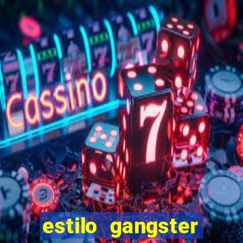 estilo gangster anos 90